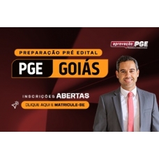 PREPARAÇÃO PRÉ EDITAL PGE GOIÁS (APROVAÇÃO PGE 2024) PGE GO
